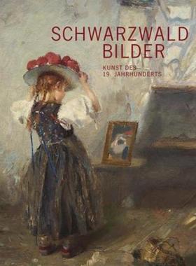 预订【德语】 Schwarzwald Bilder:Kunst des 19. Jahrhunderts. Katalog zur Ausstellung 'Schwarzwald-Bilder' in der Städtisc