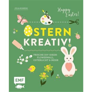 预订不退不换德语Ostern kreativ!:Frische DIY-Ideen: Flowerwall, Osterlicht & mehr