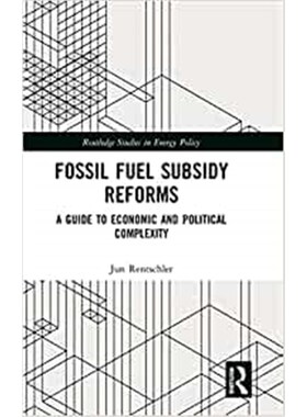 按需印刷不退不换Fossil Fuel Subsidy Reforms:A Guide to Economic and Political Complexity[9780815386186]