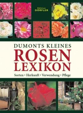 预订【德语】 Dumonts kleines Rosenlexikon:Sorten, Herkunft, Verwendung, Pflege
