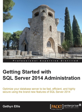 按需印刷不退不换Getting Started with SQL Server 2014 Administration[9781782172413]