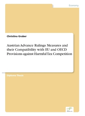 预订Austrian Advance Rulings Measures and their Compatibility with EU and OECD Provisions against Harmfu