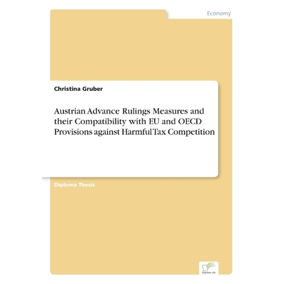 预订Austrian Advance Rulings Measures and their Compatibility with EU and OECD Provisions against Harmfu