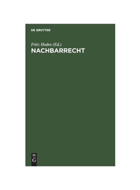 预订【德语】Nachbarrecht:Im Bundesgebiet und Westberlin mit Ausnahme des Landes Bayern