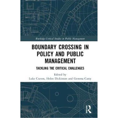 按需印刷不退不换Crossing Boundaries in Public Policy and Management:Tackling the Critical Challenges[9781138636026]
