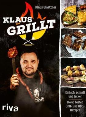 预订【德语】 Klaus grillt:Einfach, schnell und lecker. Die 60 besten Grill- und BBQ-Re