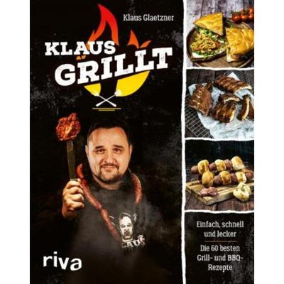 预订【德语】 Klaus grillt:Einfach, schnell und lecker. Die 60 besten Grill- und BBQ-Re