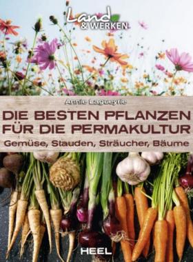 预订【德语】 Die besten Pflanzen für die Permakultur: Gemüse, Stauden, Sträucher, Bäum