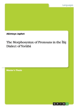 按需印刷The Morphosyntax of Pronouns in the ?làj? Dialect of Yorùbá[9783656483700]