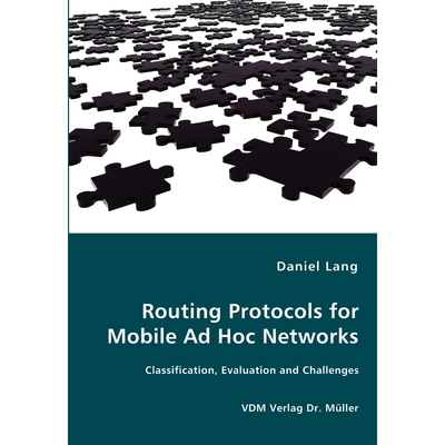 按需印刷不退不换Routing Protocols for Mobile Ad Hoc Networks - Classification, Evaluation and Challenges[9783836469081]