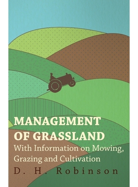 按需印刷Management of Grassland - With Information on Mowing, Grazing and Cultivation[9781446530450]