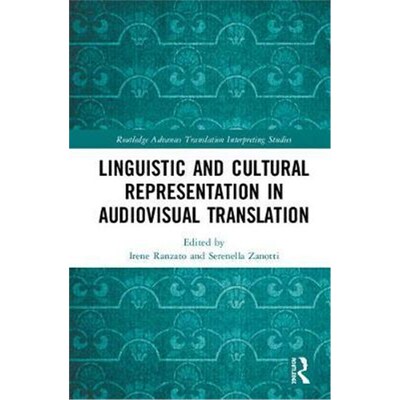 按需印刷不退不换Linguistic and Cultural Representation in Audiovisual Translation[9781138286214]