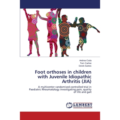 按需印刷不退不换Foot orthoses in children with Juvenile Idiopathic Arthritis (JIA)[9783659680793]
