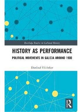 按需印刷不退不换History as Performance:Political Movements in Galicia Around 1900[9780367545710]