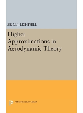 按需印刷Higher Approximations in Aerodynamic Theory[9780691652344]