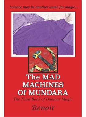 按需印刷The Mad Machines of Mundara:The Third Book of Dubious Magic[9780994617460]
