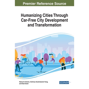 按需印刷不退不换Humanizing Cities Through Car-Free City Development and Transformation[9781799835073]