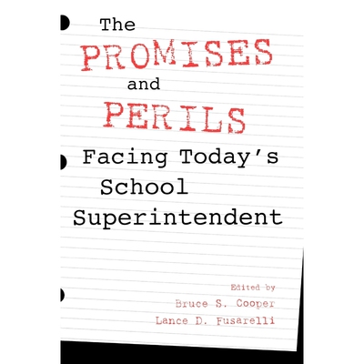 按需印刷不退不换The Promises and Perils Facing Today's School Superintendent[9780810841956]