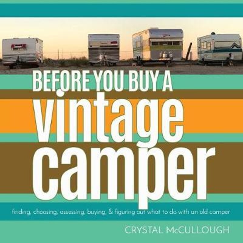 预订不退不换Before You Buy a Vintage Camper:finding, choosing, assessing, buying, & figuring out what to do with an old