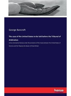 按需印刷The case of the United States to be laid before the Tribunal of Arbitration[9783741160356]