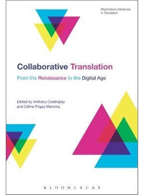 按需印刷不退不换Collaborative Translation:From the Renaissance to the Digital Age[9781350075290]