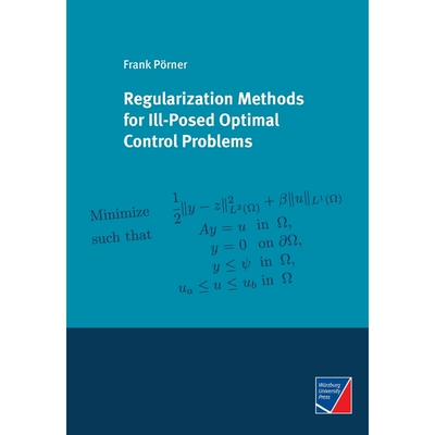 按需印刷Regularization Methods for Ill-Posed Optimal Control Problems[9783958260863]