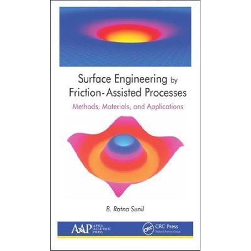 按需印刷图书Surface Engineering by Friction-Assisted Processes:Methods, Materials, and Applications[9781771887694]