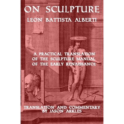 按需印刷On Sculpture by Leon Battista Alberti[9781300965855]