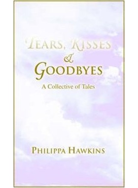 按需印刷 Tears, Kisses & Goodbyes:A Collective of Tales