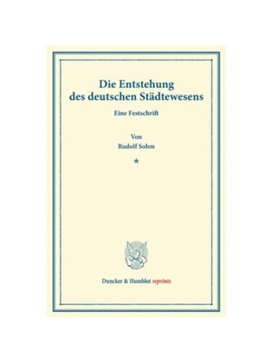 预订不退不换德语Die Entstehung des deutschen St?dtewesens.:Eine Festschrift (Sr. Excellenz Herrn Dr. Georg Wilhelm Wetze