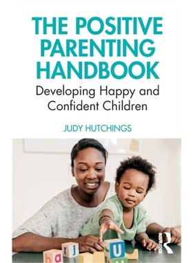 预订The Positive Parenting Handbook:Developing happy and confident children[9780367233815]