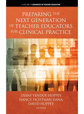 按需印刷不退不换Preparing the Next Generation of Teacher Educators for Clinical Practice (hc)[9781641136150]