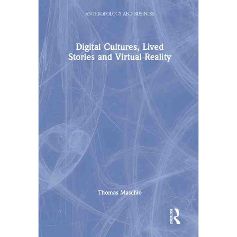按需印刷不退不换TF Digital Cultures, Lived Stories and Virtual Reality[9780367479305]