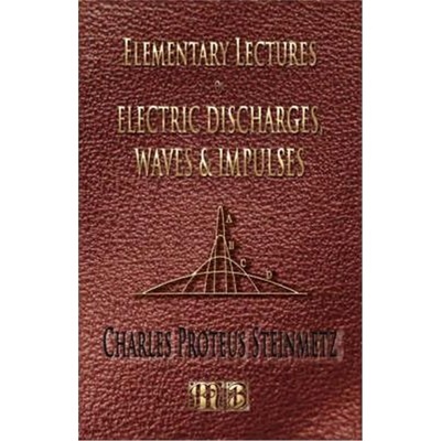 预订Elementary Lectures On Electric Discharges, Waves And Impulses, And Other Transients - Second Edition