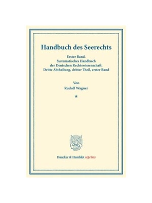 预订【德语】Handbuch des Seerechts.:Erster Band. Systematisches Handbuch der Deutschen Rechtswissenschaft. Dritte Abthei