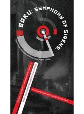 预订Baku: Symphony of Sirens. Sound Experiments in the Soviet AvantGarde:Original Documents and Reconstructions of 72 Ke
