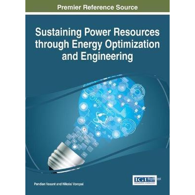 按需印刷不退不换Sustaining Power Resources through Energy Optimization and Engineering[9781466697553]
