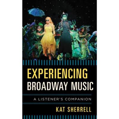 按需印刷不退不换Experiencing Broadway Music:A Listener's Companion[9780810889002]