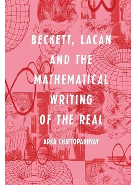 按需印刷不退不换Beckett, Lacan and the Mathematical Writing of the Real[9781501341168]