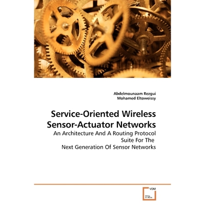 按需印刷Service-Oriented Wireless Sensor-Actuator Networks[9783639170771]