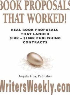预订Book Proposals That Worked! Real Book Proposals That Landed $10k - $100k Publishing Contracts