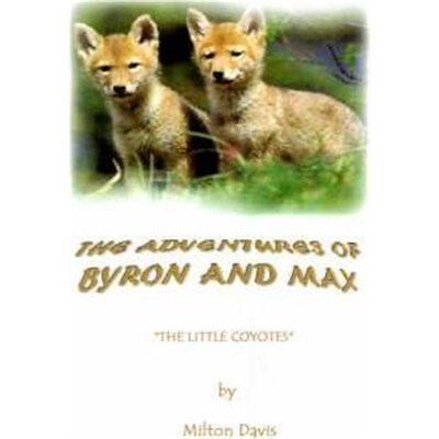 按需印刷The Adventures of Byron and Max:The Little Coyotes[9780759648449]