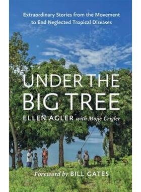 预订Under the Big Tree:Extraordinary Stories from the Movement to End Neglected Tropical Diseases