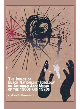 按需印刷The Impact of Black Nationalist Ideology on American Jazz Music of the 1960s and 1970s[9780773408104]