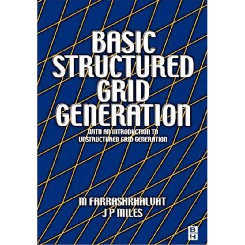 预订不退不换Basic Structured Grid Generation:With an introduction to unstructured grid generation