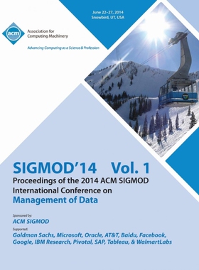 按需印刷不退不换SiGMOD 14 Vol 1 Proceedings of the 2014 ACM SIGMOD International Conference on Management of Data[978145