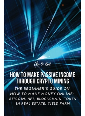 按需印刷How to Make Passive Income through Crypto Mining[9781803618968]