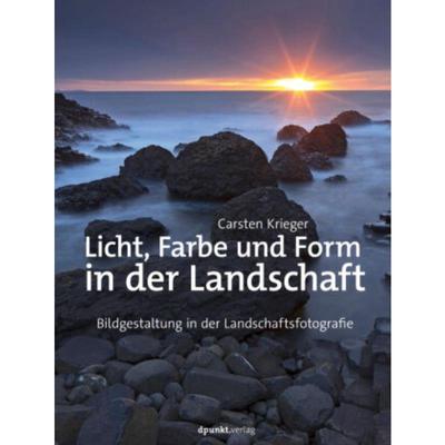 预订不退不换德语 Licht, Farbe und Form in der Landschaft:Bildgestaltung in der Landschaftsfotografie