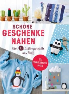 预订【德语】 Schöne Geschenke nähen. Über 30 Lieblingsprojekte aus Stoff:Mit Schnittmu