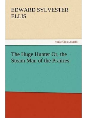 按需印刷不退不换The Huge Hunter Or, the Steam Man of the Prairies[9783842430389]